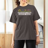 Immigrants Make America Great T Shirt For Women Pro Immigration
