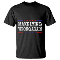 Make Lying Wrong Again T Shirt Gift Resist Racism
