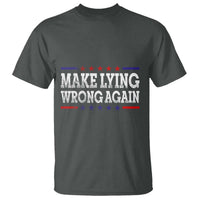 Make Lying Wrong Again T Shirt Gift Resist Racism