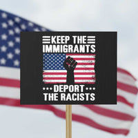 Resist Racism Protest Sign Keep The Immigrants Deport The Racists - Wonder Print Shop