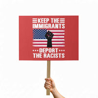 Resist Racism Protest Sign Keep The Immigrants Deport The Racists - Wonder Print Shop