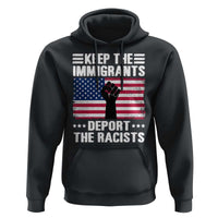 Anti Racism Hoodie Keep The Immigrants Deport The Racists