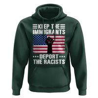 Anti Racism Hoodie Keep The Immigrants Deport The Racists