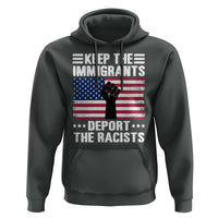 Anti Racism Hoodie Keep The Immigrants Deport The Racists