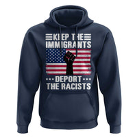 Anti Racism Hoodie Keep The Immigrants Deport The Racists