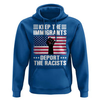 Anti Racism Hoodie Keep The Immigrants Deport The Racists