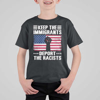 Anti Racism T Shirt For Kid Keep The Immigrants Deport The Racists