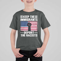 Anti Racism T Shirt For Kid Keep The Immigrants Deport The Racists