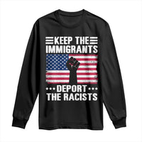 Resist Racism Long Sleeve Shirt Keep The Immigrants Deport The Racists