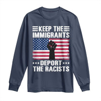 Resist Racism Long Sleeve Shirt Keep The Immigrants Deport The Racists