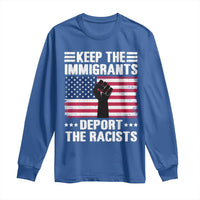Resist Racism Long Sleeve Shirt Keep The Immigrants Deport The Racists