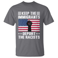 Anti Racism T Shirt Keep The Immigrants Deport The Racists