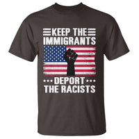 Anti Racism T Shirt Keep The Immigrants Deport The Racists