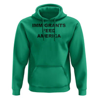 Immigrants Feed America Hoodie
