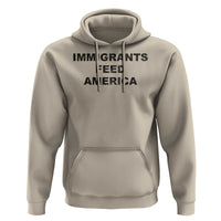 Immigrants Feed America Hoodie