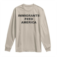 Immigrants Feed America Long Sleeve Shirt