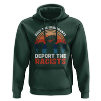 Vintage Keep The Immigrants Deport The Racists Hoodie