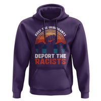 Vintage Keep The Immigrants Deport The Racists Hoodie