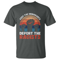 Vintage Keep The Immigrants Deport The Racists T Shirt