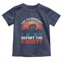Vintage Keep The Immigrants Deport The Racists Toddler T Shirt
