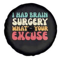 Brain Surgery Spare Tire Cover Retro I Had Brain Surgery What's Your Excuse