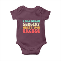 Brain Surgery Baby Onesie Retro I Had Brain Surgery What's Your Excuse
