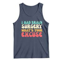 Brain Surgery Tank Top Retro I Had Brain Surgery What's Your Excuse