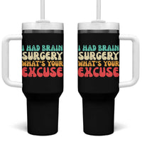 Brain Surgery Tumbler With Handle Retro I Had Brain Surgery What's Your Excuse