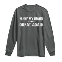 Funny Brain Surgery Recovery Long Sleeve Shirt Make My Brain Great Again Gray Ribbon