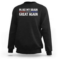 Funny Brain Surgery Recovery Sweatshirt Make My Brain Great Again Gray Ribbon