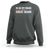 Funny Brain Surgery Recovery Sweatshirt Make My Brain Great Again Gray Ribbon