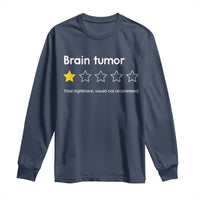 Brain Tumor Long Sleeve Shirt One Star Would Not Recommend Brain Cancer Awareness