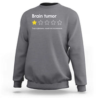 Brain Tumor Sweatshirt One Star Would Not Recommend Brain Cancer Awareness