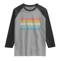Best Stepdad Ever Raglan Shirt Funny Retro Stepdad Bonus Dad