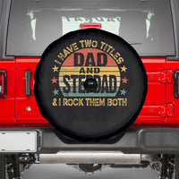 Bonus Dad Spare Tire Cover Retro I Have Two Titles Dad And Stepdad Rock Them Both
