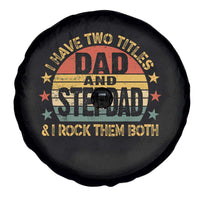 Bonus Dad Spare Tire Cover Retro I Have Two Titles Dad And Stepdad Rock Them Both