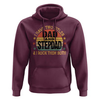 Bonus Dad Hoodie Retro I Have Two Titles Dad And Stepdad Rock Them Both