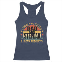 Bonus Dad Racerback Tank Top Retro I Have Two Titles Dad And Stepdad Rock Them Both