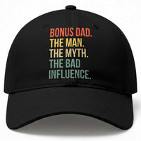 Bonus Dad Baseball Cap The Man Myth Bad Influence Funny Step Dad
