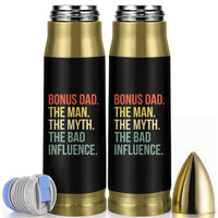 Bonus Dad Bullet Tumbler The Man Myth Bad Influence Funny Step Dad