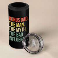 Bonus Dad 4 in 1 Can Cooler Tumbler The Man Myth Bad Influence Funny Step Dad