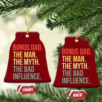 Bonus Dad Ceramic Ornament The Man Myth Bad Influence Funny Step Dad