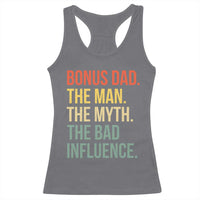 Bonus Dad Racerback Tank Top The Man Myth Bad Influence Funny Step Dad