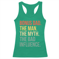 Bonus Dad Racerback Tank Top The Man Myth Bad Influence Funny Step Dad