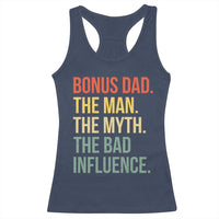 Bonus Dad Racerback Tank Top The Man Myth Bad Influence Funny Step Dad