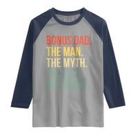 Bonus Dad Raglan Shirt The Man Myth Bad Influence Funny Step Dad