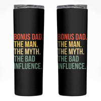 Bonus Dad Skinny Tumbler The Man Myth Bad Influence Funny Step Dad