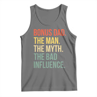 Bonus Dad Tank Top The Man Myth Bad Influence Funny Step Dad