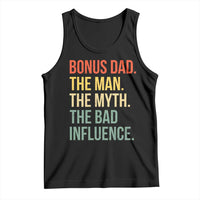 Bonus Dad Tank Top The Man Myth Bad Influence Funny Step Dad