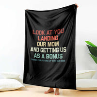 Bonus Dad Throw Blanket Funny Step Dad Look At You Landing Our Mom Getting Us As A Bonus